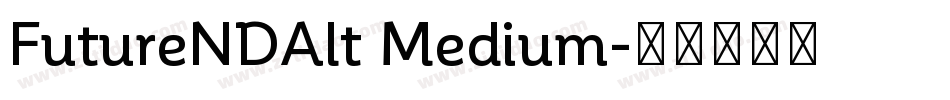 FutureNDAlt Medium字体转换